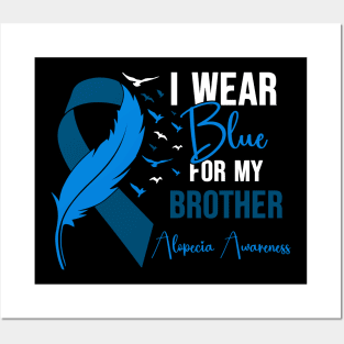 Alopecia Awareness I wear Blue for my Brother Posters and Art